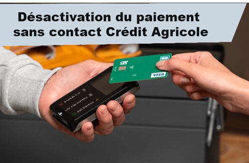 Désactiver paiement sans contact Crédit Agricole